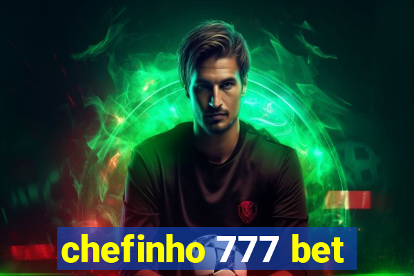 chefinho 777 bet